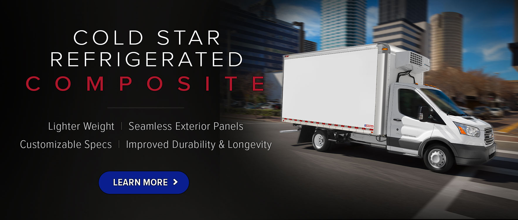 Improve Durability and Longevity with Morgan's Cold Star Refrigerated Composite Truck Body